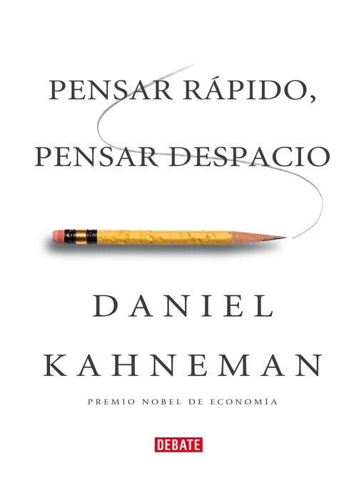 Title details for Pensar rápido, pensar despacio by Daniel Kahneman - Available